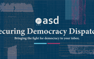 Securing Democracy Dispatch